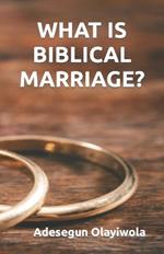 What Is Biblical Marriage?