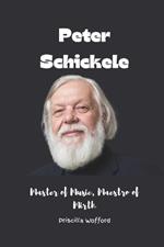 Peter Schickele: Master of Music, Maestro of Mirth