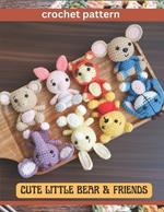 Cute Little Bear & Friend Crochet Pattern: Amigurumi Activity Project Book for All Levels with Image and Instruction Animals Bear Pig Kangaroo Mouse Tiger Elephant Rabbit