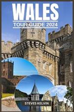 Wales Tour Guide 2024: Welsh Wonders, A Fusion of Tradition, Taste and Timeless Adventure with Expert Guidance.