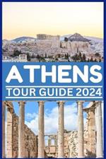 Athens Tour Guide 2024: Explore Athens Timeless Beauty, History and Food from Agora to Zorba and Beyond Ouza and Acropolis.