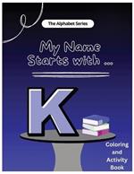 My Name Starts With...K: Coloring and Activity Book