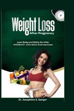 Weight loss After Pregnancy: Lose Body and Belly fat after childbirth with diets and exercises