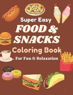 Super easy food and snacks coloring book: Learn and color with 40 designs for fun and relaxation