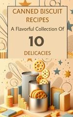 Canned Biscuit Recipes A Flavorful Collection Of 10 Delicacies: Beige Blush Brown Modern Elegant Minimalistic Illustrated Cover Image Design