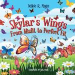 Skylar's Wings: From Misfit to Perfect Fit