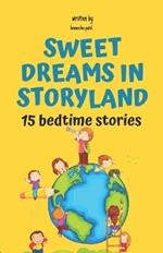 Sweet Dreams in Storyland: 15 bedtime stories