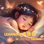 Learning ABC in Fantasy Dreams