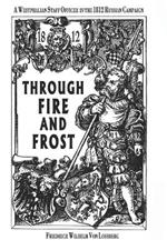 Through Fire and Frost: A Westphalian Staff Officer in the 1812 Russian Campaign