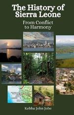 The History of Sierra Leone: From Conflict to Harmony