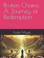 Broken Chains: A Journey of Redemption