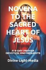 Novena to the Sacred Heart of Jesus: A 9-Day Prayer Devotion and Requests