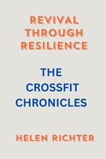Revival Through Resilience: The Crossfit Chronicles