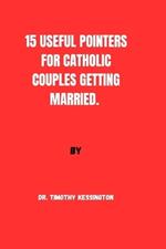 15 Useful Pointers for Catholic Couples Getting Married