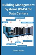Building Management Systems (BMS) for Data Centers