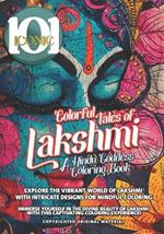 101 Iconic: Colorful Tales of Lakshmi: A Hindu Goddess Coloring Book - Explore the Vibrant World of Lakshmi with Intricate Designs for Mindful Coloring: Immerse Yourself in the Divine Beauty of Lakshmi with this Captivating Coloring Experience!