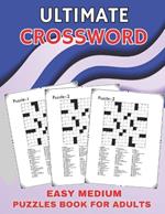 Ultimate Easy Medium Crossword Puzzle Books For Adults: Unleash Your Inner Wordsmith With Engaging New 100 Crossword
