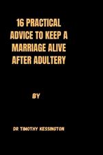 16 Practical Advice to Keep a Marriage Alive After Adultery.