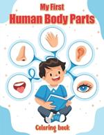 My First Human Body Parts Coloring book: Explore and Learn with Fun Illustrations of Body Parts