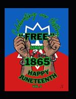 Celebrating Our History: Juneteenth Vol 3