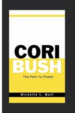 Cori Bush: The Path to Power