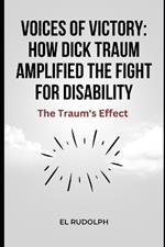 Voices of Victory: How Dick Traum Amplified the Fight for Disability: The Traum's Effect