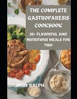 The Complete Gastroparesis Cookbook: 30+ Flavorful and Nutritious Meals for Two