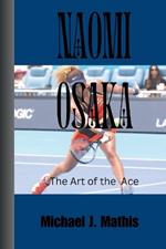 Naomi Osaka: The Art of the Ace