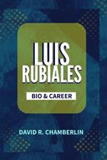 Luis Rubiales: Bio & Career