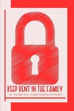 Keep Rent in the Family: It's the Best Way to Build Generational Wealth