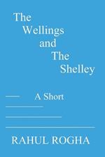 The Wellings and The Shelley: A Short