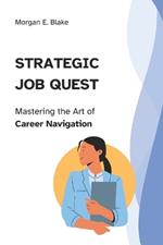 Strategic Job Quest: Mastering the Art of Career Navigation