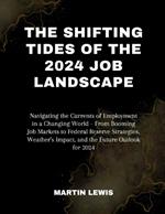 The Shifting Tides of the 2024 Job Landscape: Navigating the Currents of Employment in a Changing World - From Booming Job Markets to Federal Reserve Strategies, Weather's Impact