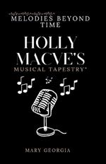 Melodies Beyond Time: Holly Macve's Musical Tapestry: 