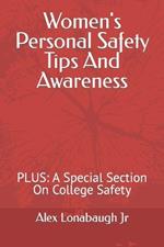 Women's Personal Safety Tips And Awareness PLUS: A Special Section On College Safety
