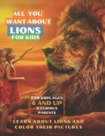 All You Want About Lions: For Kids Ages 6 And Up & CURIOUS PARENTS