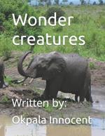 Wonder creatures: About the animals