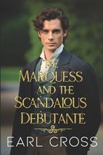 The Marquess and the Scandalous Debutante