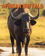 African Buffalo: Fun and Educational Book for Kids with Amazing Facts and Pictures