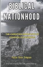 Biblical Nationhood: The Christian Imperative of controlled borders