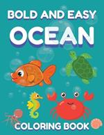 Bold and Easy Ocean Coloring Book: Sea Animals Coloring Sheets