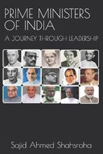 Prime Ministers of India: A Journey Through Leadership