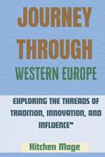 Journey Through Western Europe: Exploring the Threads of Tradition, Innovation, and Influence