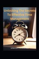 Unlocking the Secrets to Effective Time Management