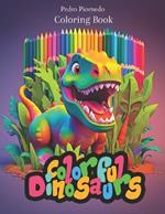 Colorful Dinosaurs: dinosaur coloring book