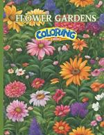 Flower Gardens Coloring Book: Flower Gardens Relaxing Coloring Book for Grownups