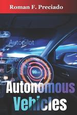 Autonomous Vehicles: How Self-Driving Cars Work and What They Mean for Society