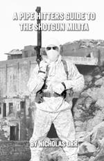 A Pipe Hitters Guide to the Shotgun Militia