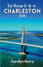 Top things to do in Charleston 2024: Guide to Unveiling the Holy City's Magic