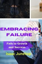 Embracing Failure: Path to Growth and Success